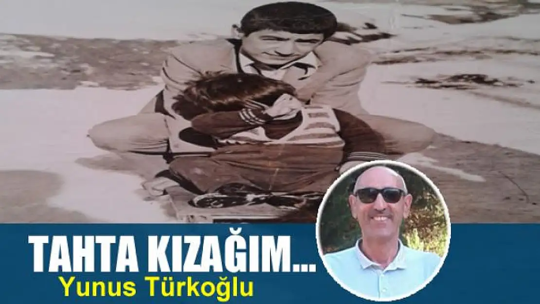 Tahta Kızağım…