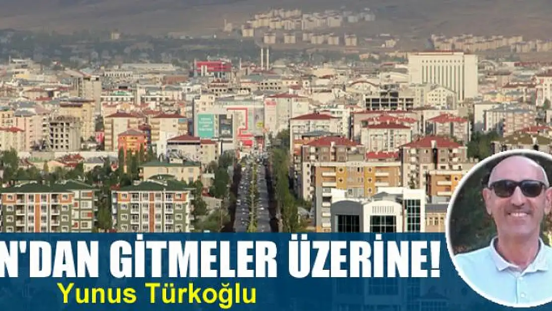 Van'dan Gitmeler Üzerine!