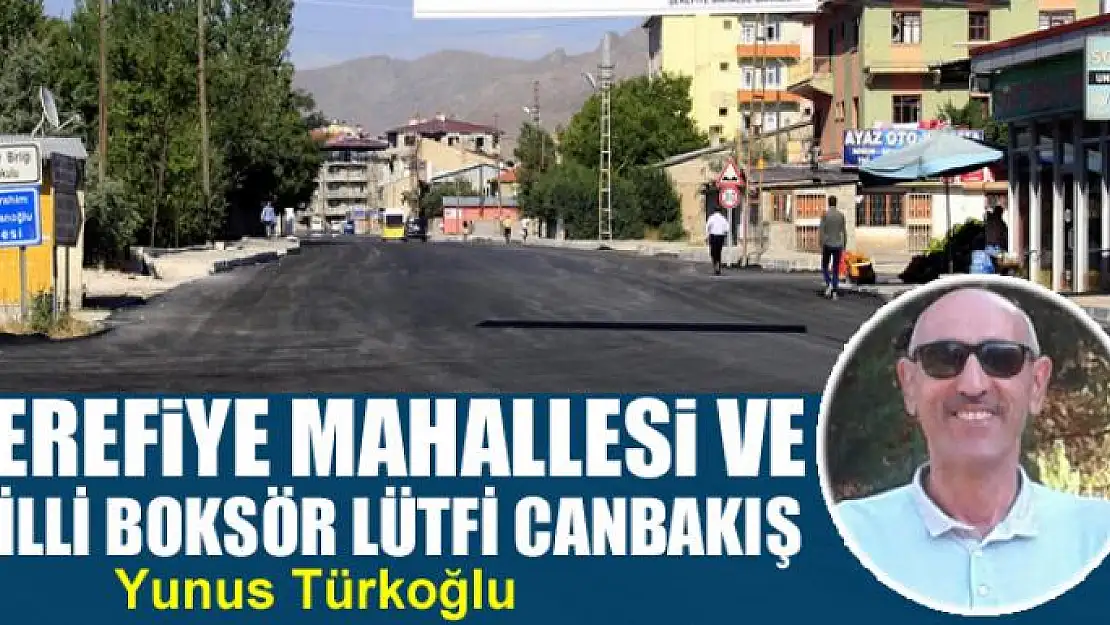 Şerefiye Mahallesi ve Milli Boksör Lütfi Canbakış