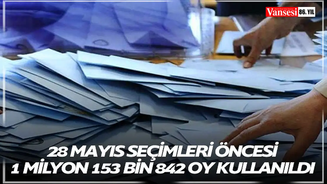 Yurt dışı ve gümrüklerde 1 milyon 153 bin 842 oy kullanıldı