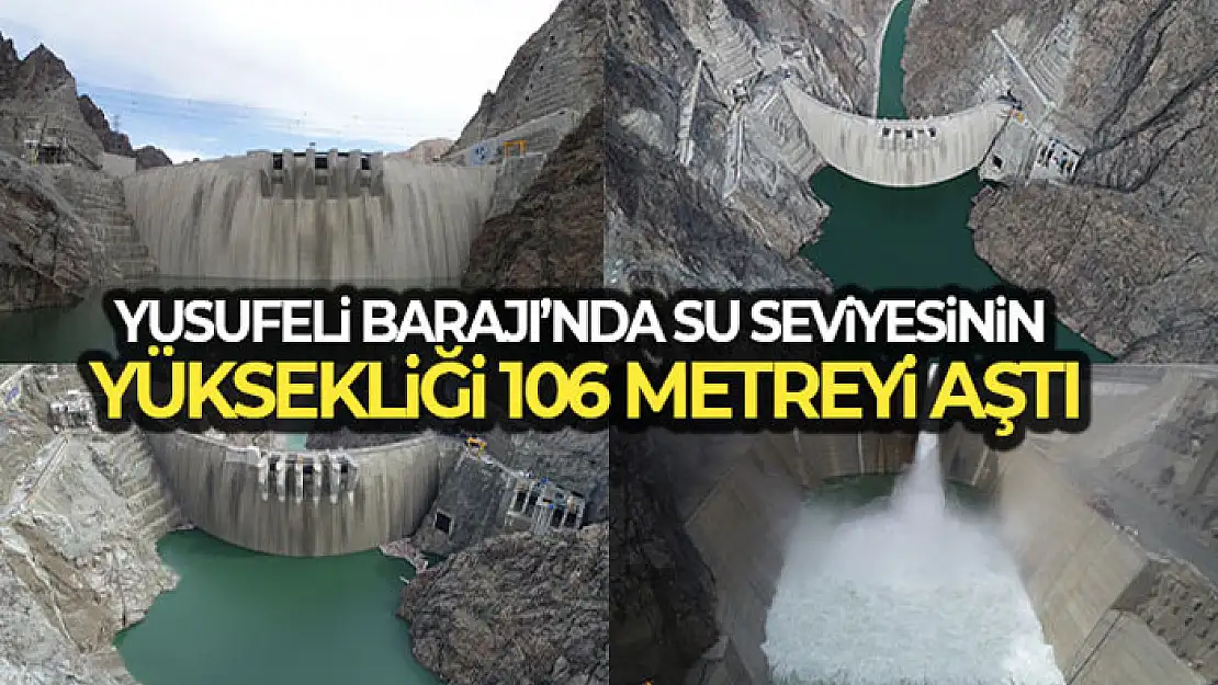 Yusufeli Barajı'nda su seviyesinin yüksekliği 106 metreyi aştı