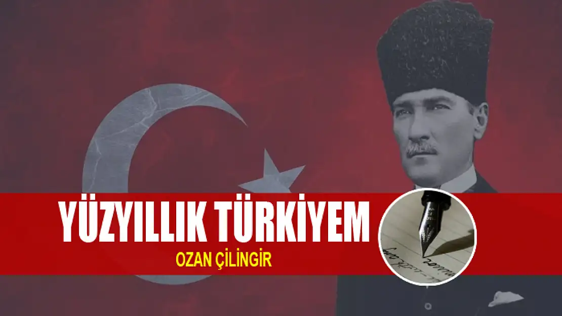 Yüzyıllık Türkiyem