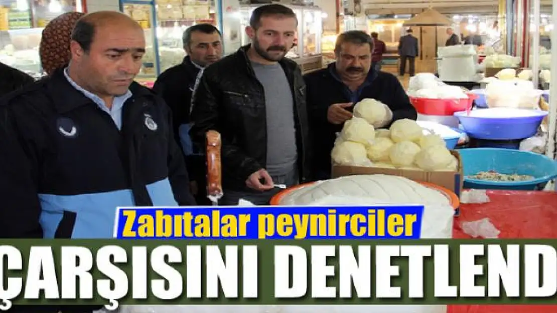 Peynirciler Çarşısı denetlendi