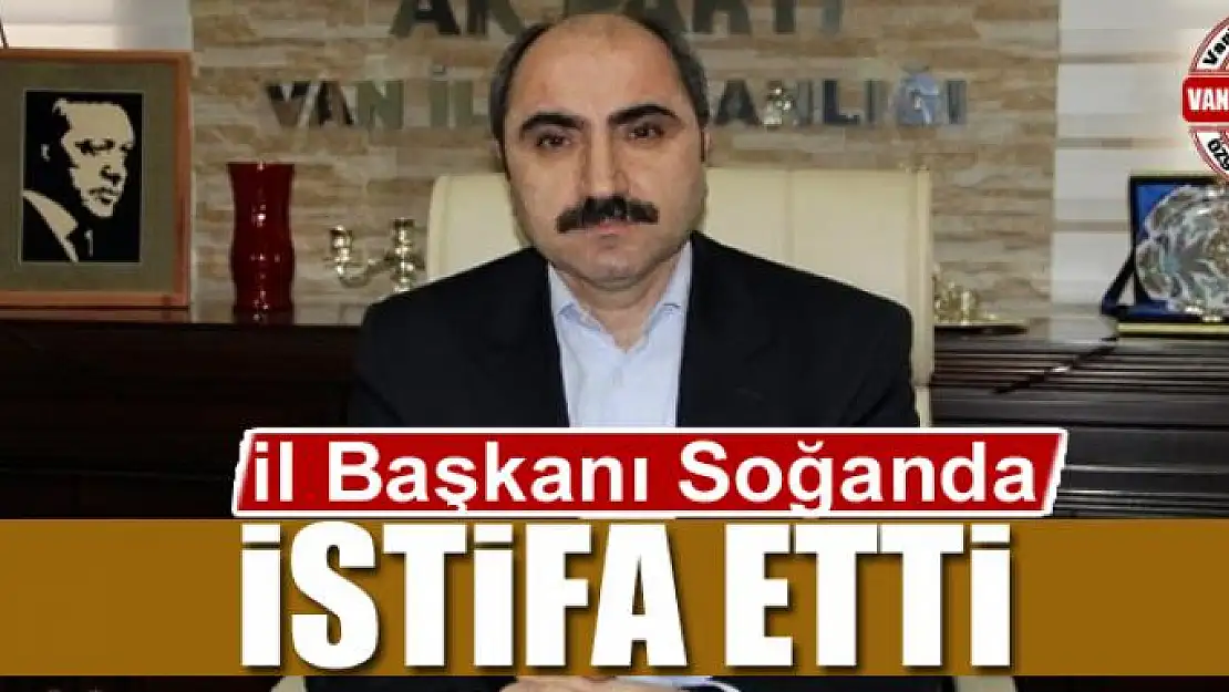 Başkan Soğanda istifa etti 