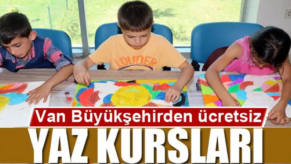 Van büyükşehirden ücretsiz yaz kursları