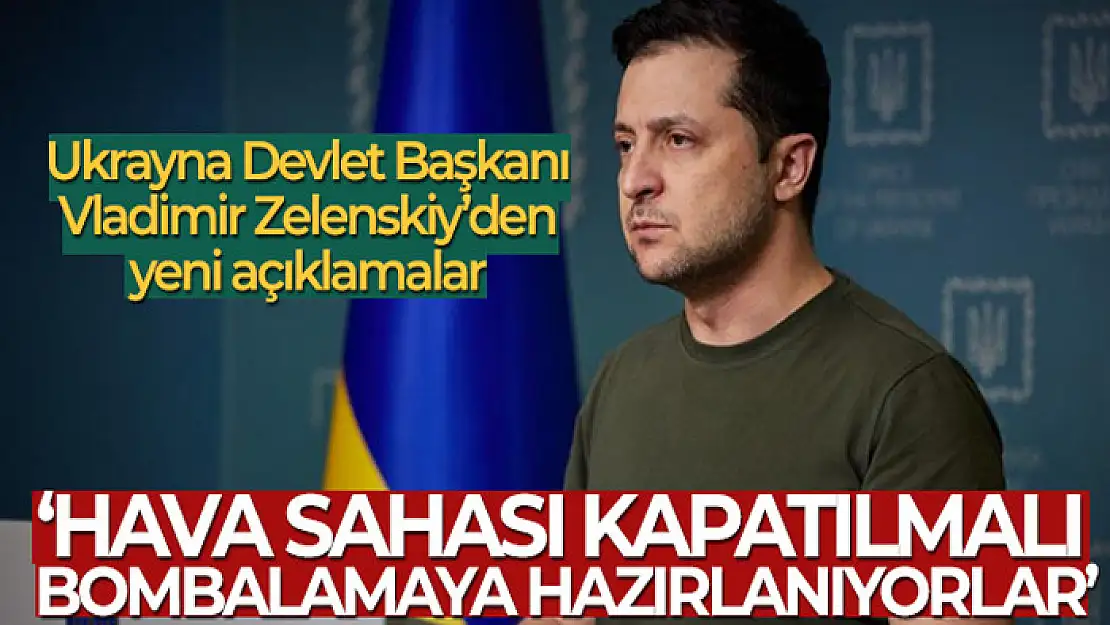 Zelenskiy: 'Ukrayna'nın hava sahası kapatılmalı'