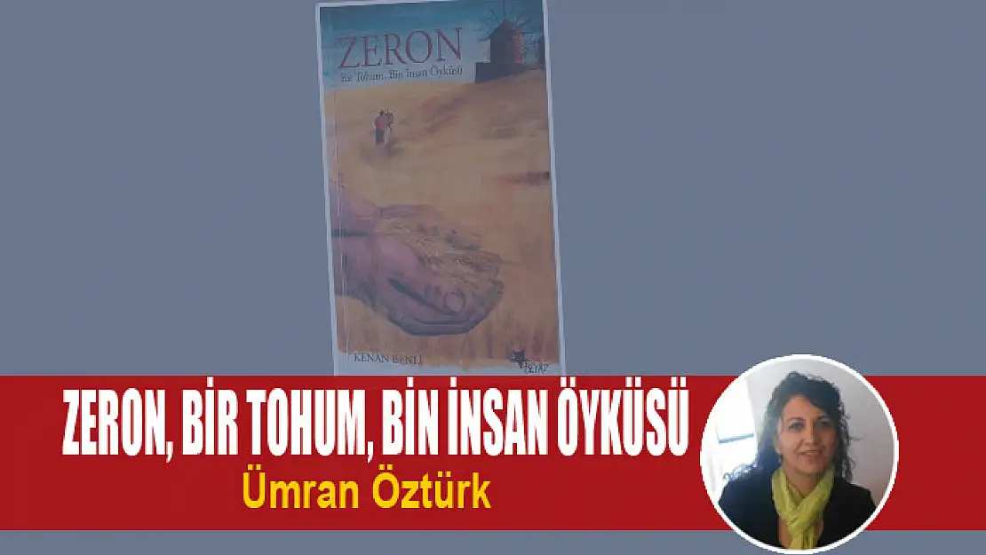 Zeron, Bir Tohum, Bin İnsan Öyküsü