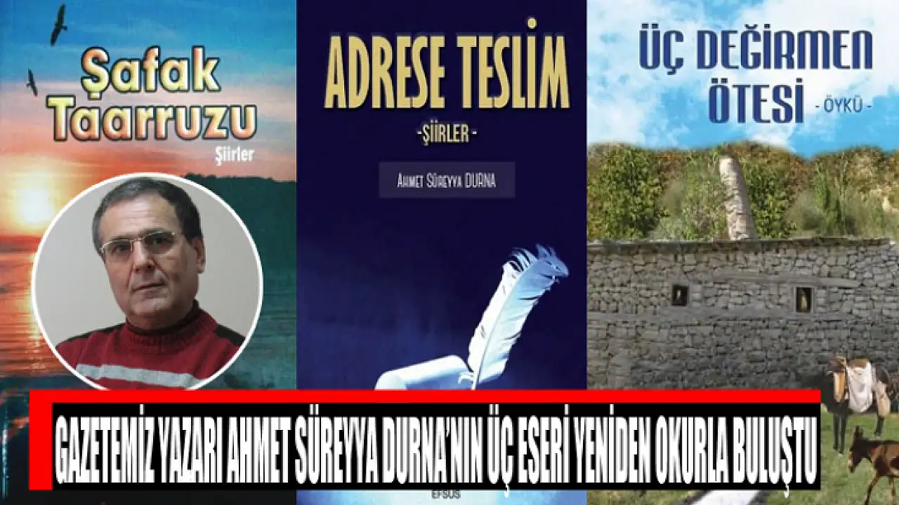 Gazetemiz yazarı Ahmet Süreyya Durna’nın üç eseri yeniden okurla buluştu