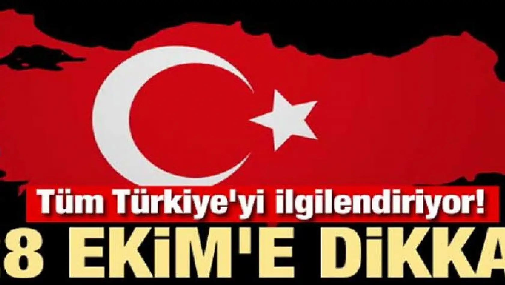 Tüm Türkiye'yi ilgilendiriyor! 28 Ekim'e dikkat