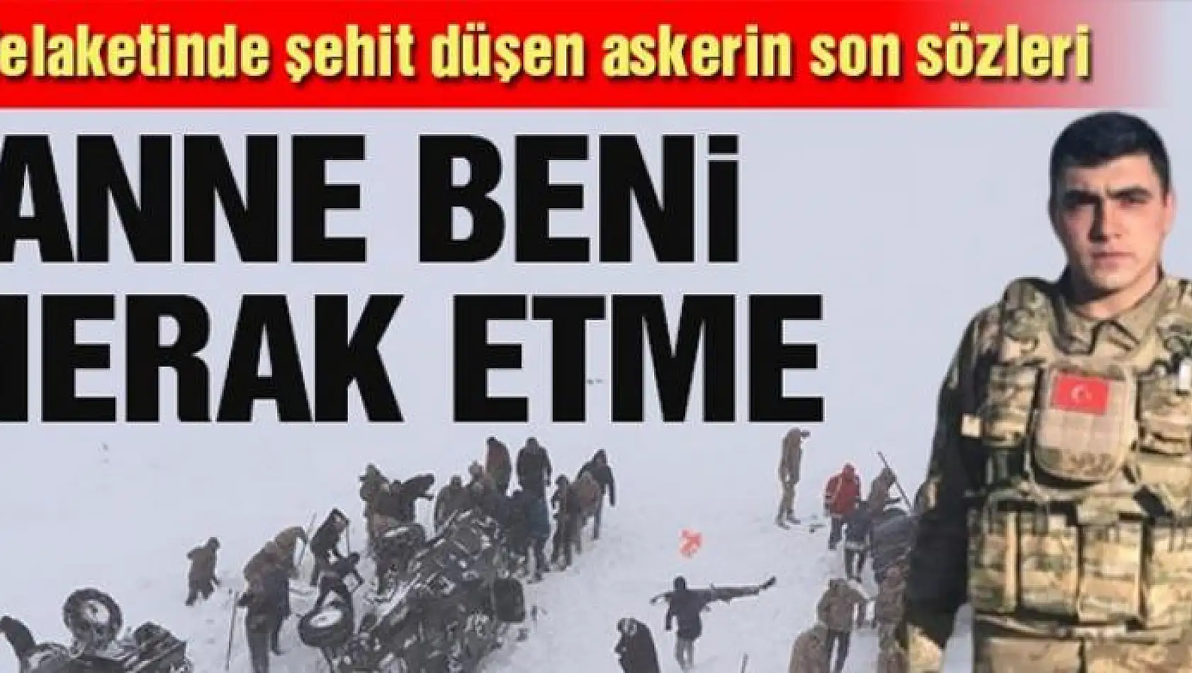 Çığ felaketinde şehit olan asker, annesini aramış: Beni merak etmeyin, iyiyim