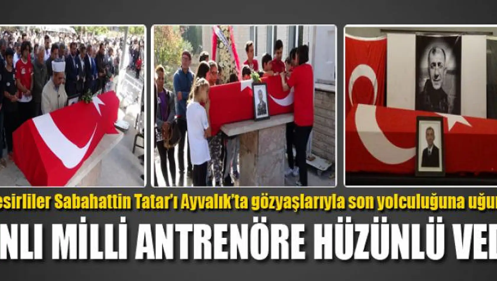 VANLI MİLLİ ANTRENÖRE HÜZÜNLÜ VEDA