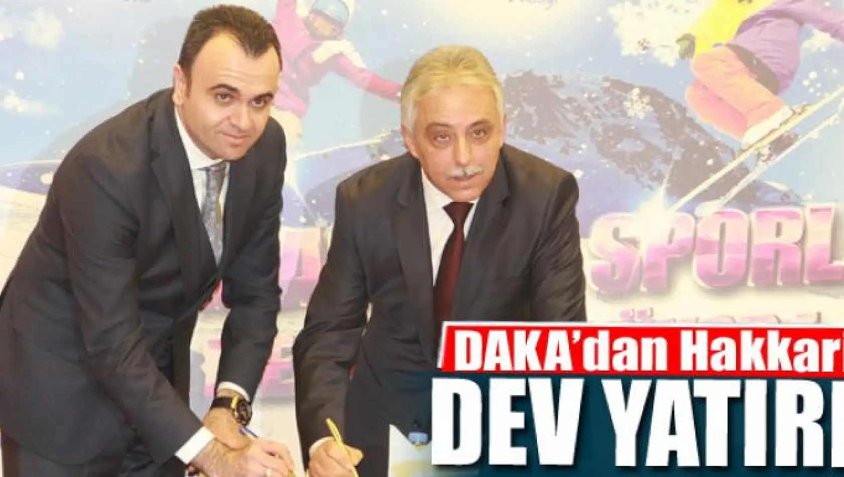 DAKA'dan Hakkari'ye dev yatırım 