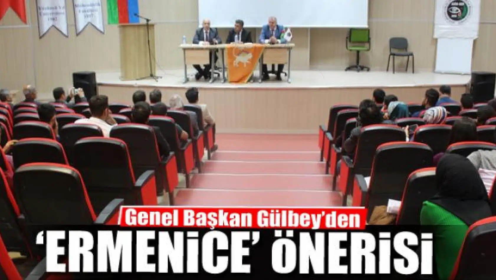 Genel Başkan Gülbey'den 'Ermenice' önerisi