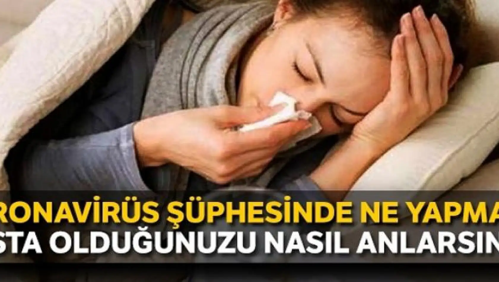 Koronavirüs şüphesinde ne yapmalı?