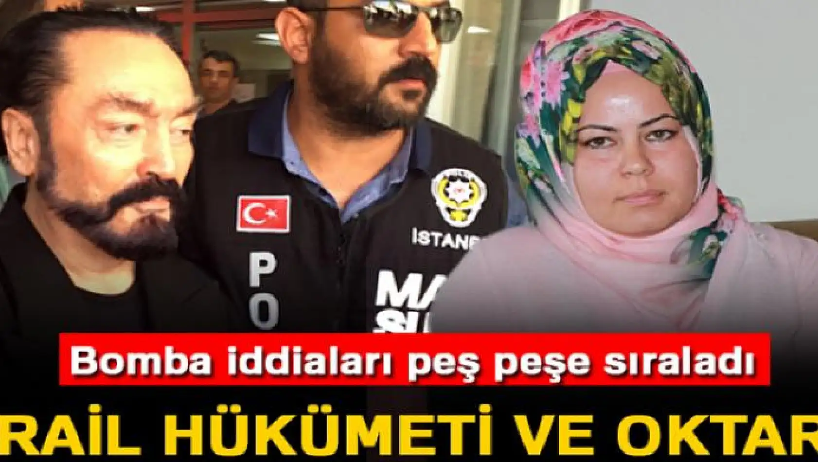 Bomba iddialar! İsrail hükümeti ve Oktar...