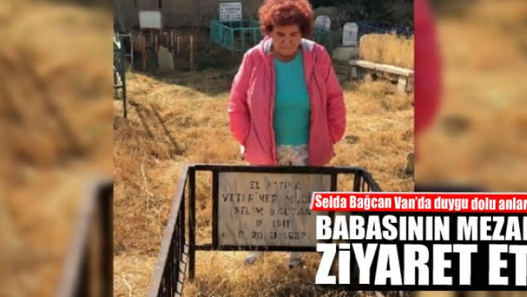 Selda Bağcan Van'da duygu dolu anlar yaşadı