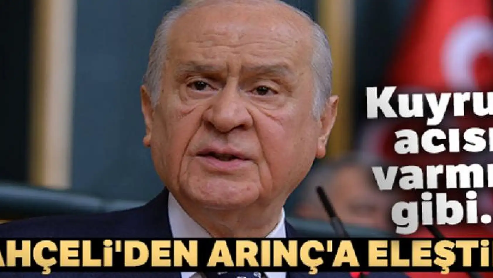 MHP Genel başkanı Bahçeli'den Arınç'a eleştiri!