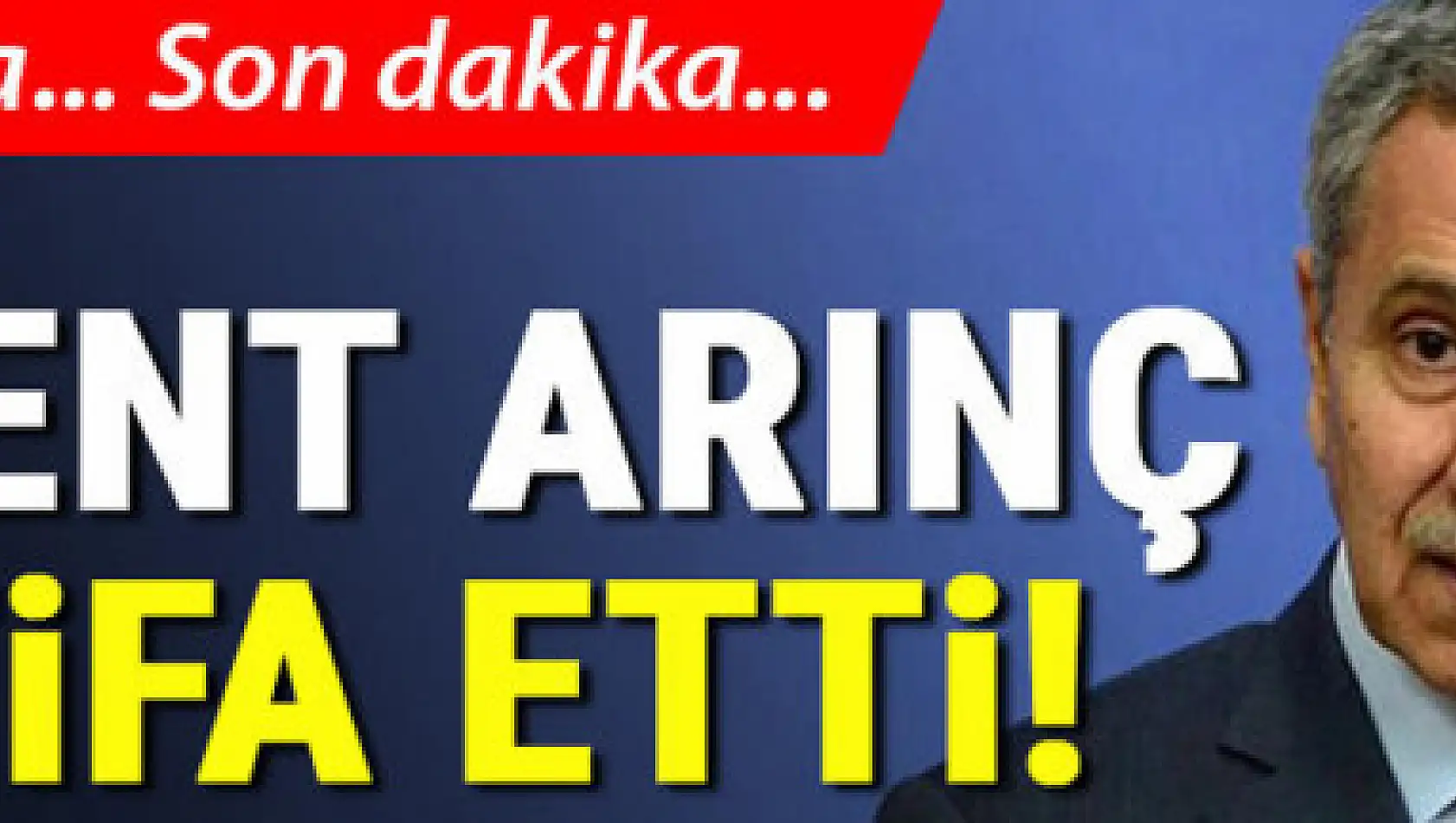  Bülent Arınç istifa etti