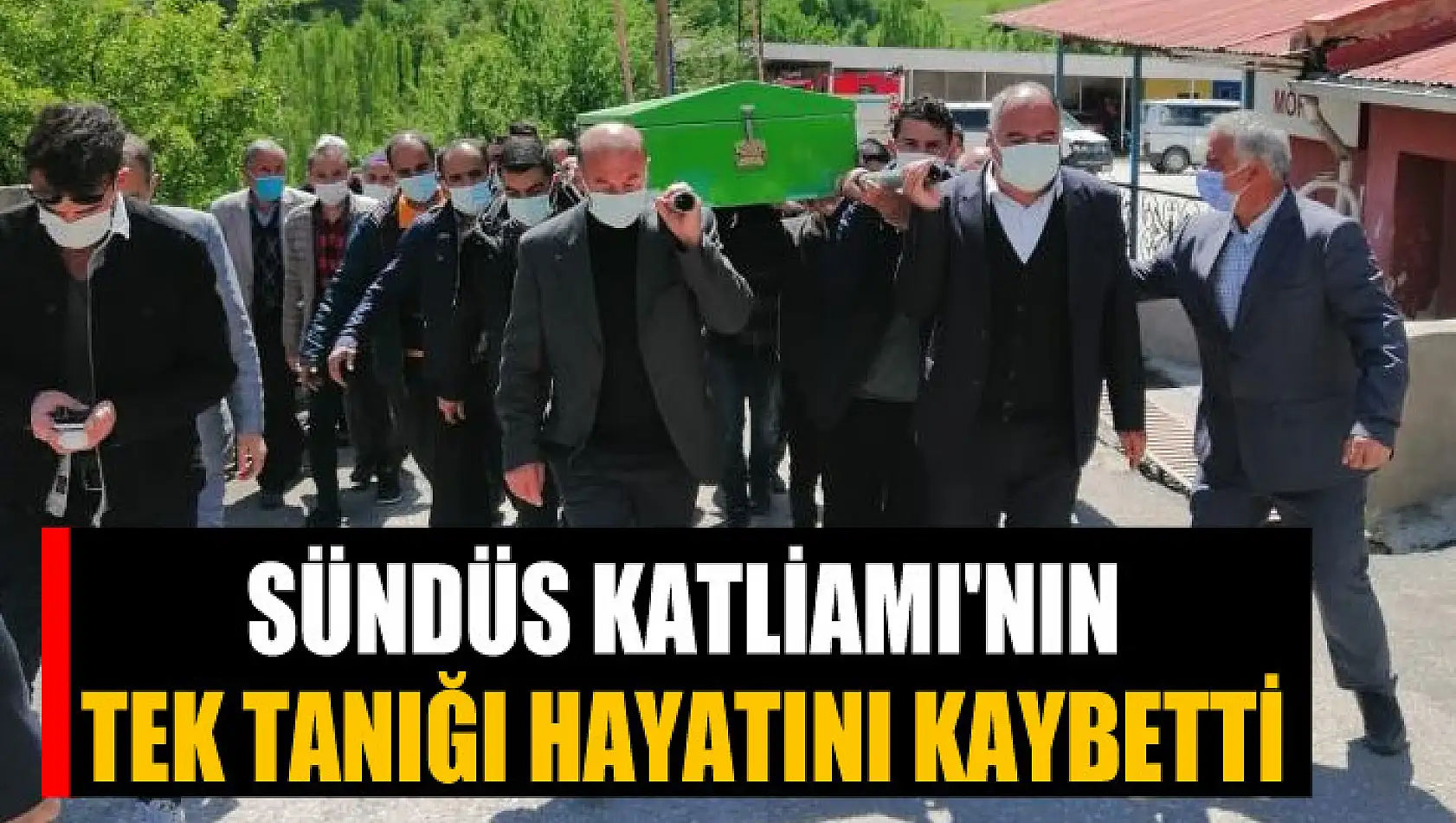 Sündüs Katliamı'nın tek tanığı hayatını kaybetti