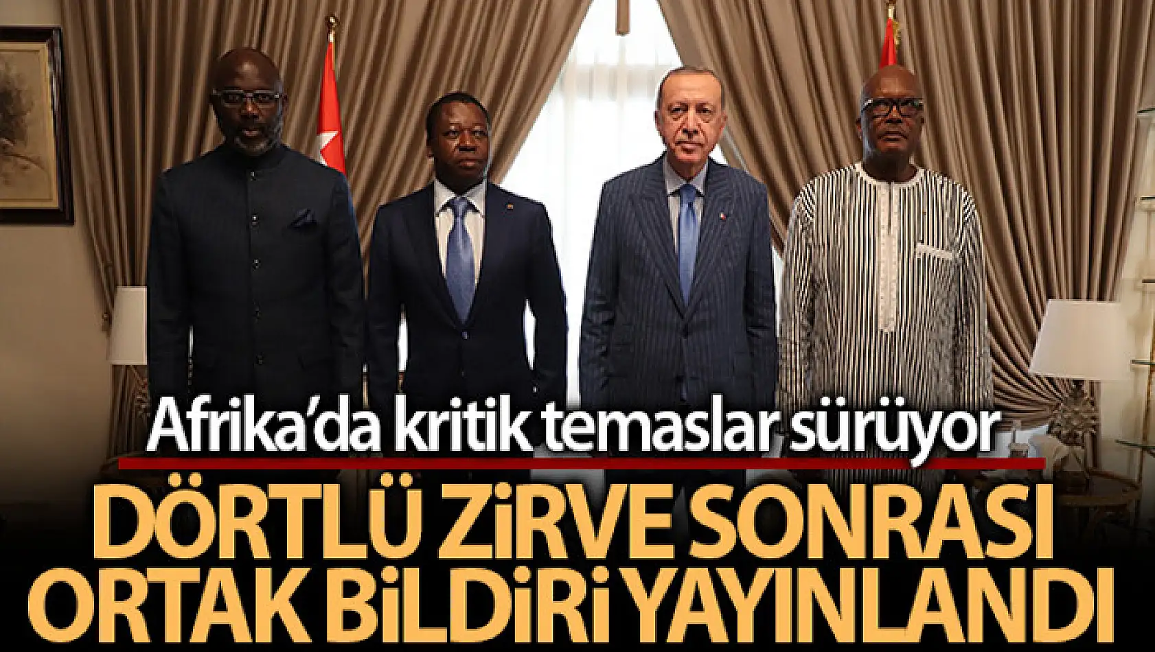 Türkiye, Togo, Burkina Faso ve Liberya'dan ortak bildiri