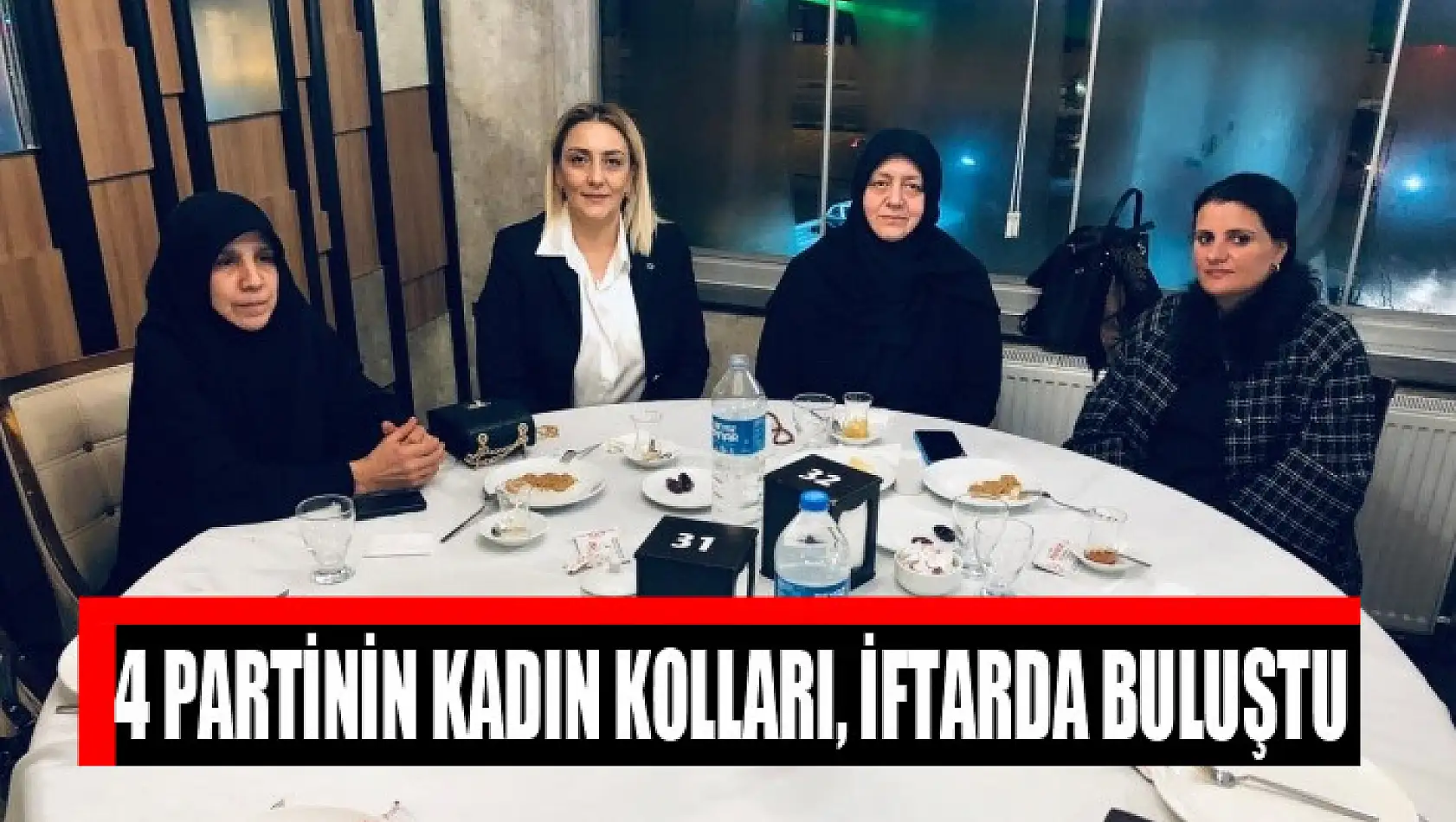 4 partinin kadın kolları, iftarda buluştu