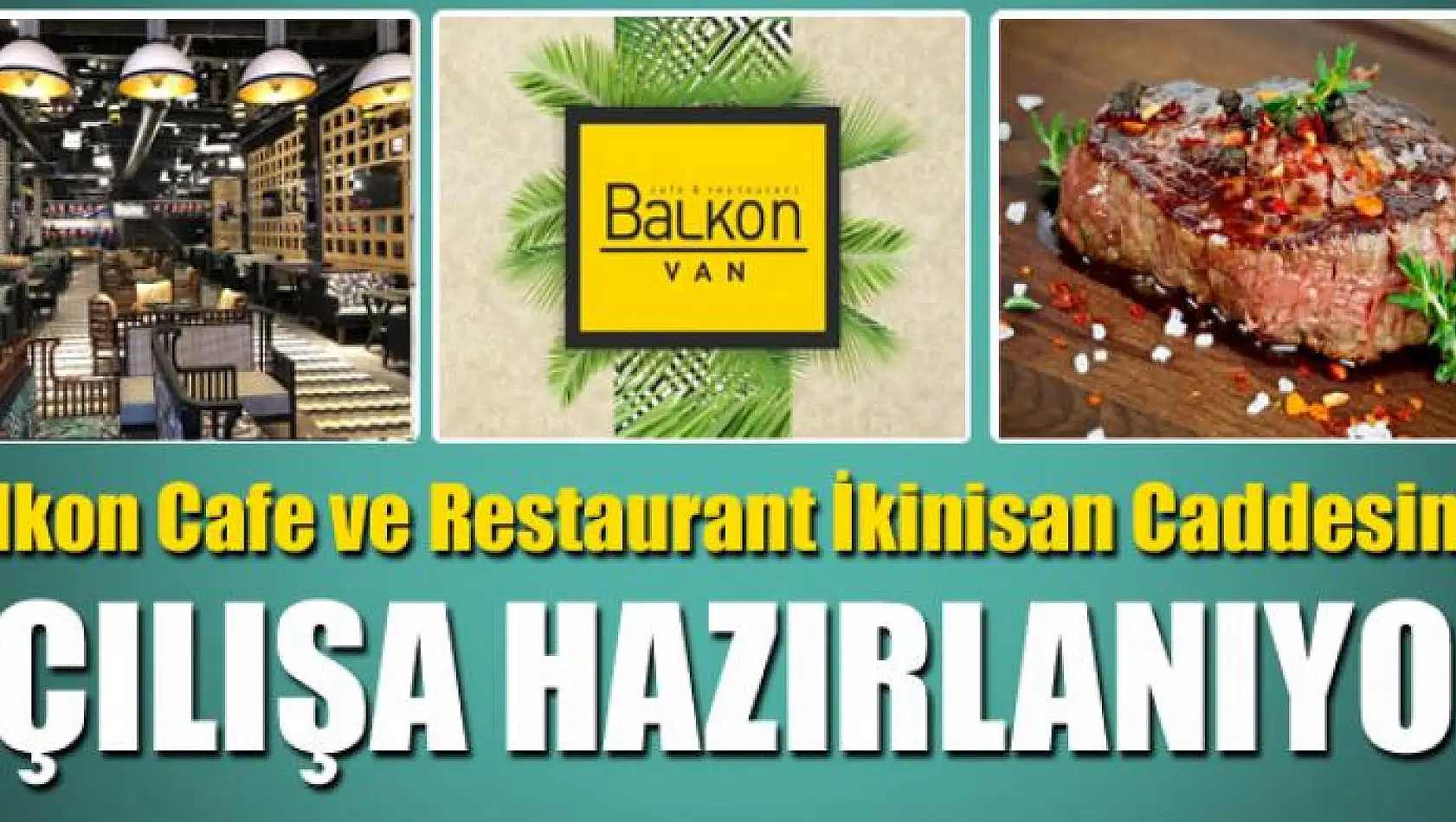 Vanlıların yeni gözdesi Balkon Cafe ve Restaurant İkinisan Caddesinde açılışa hazırlanıyor