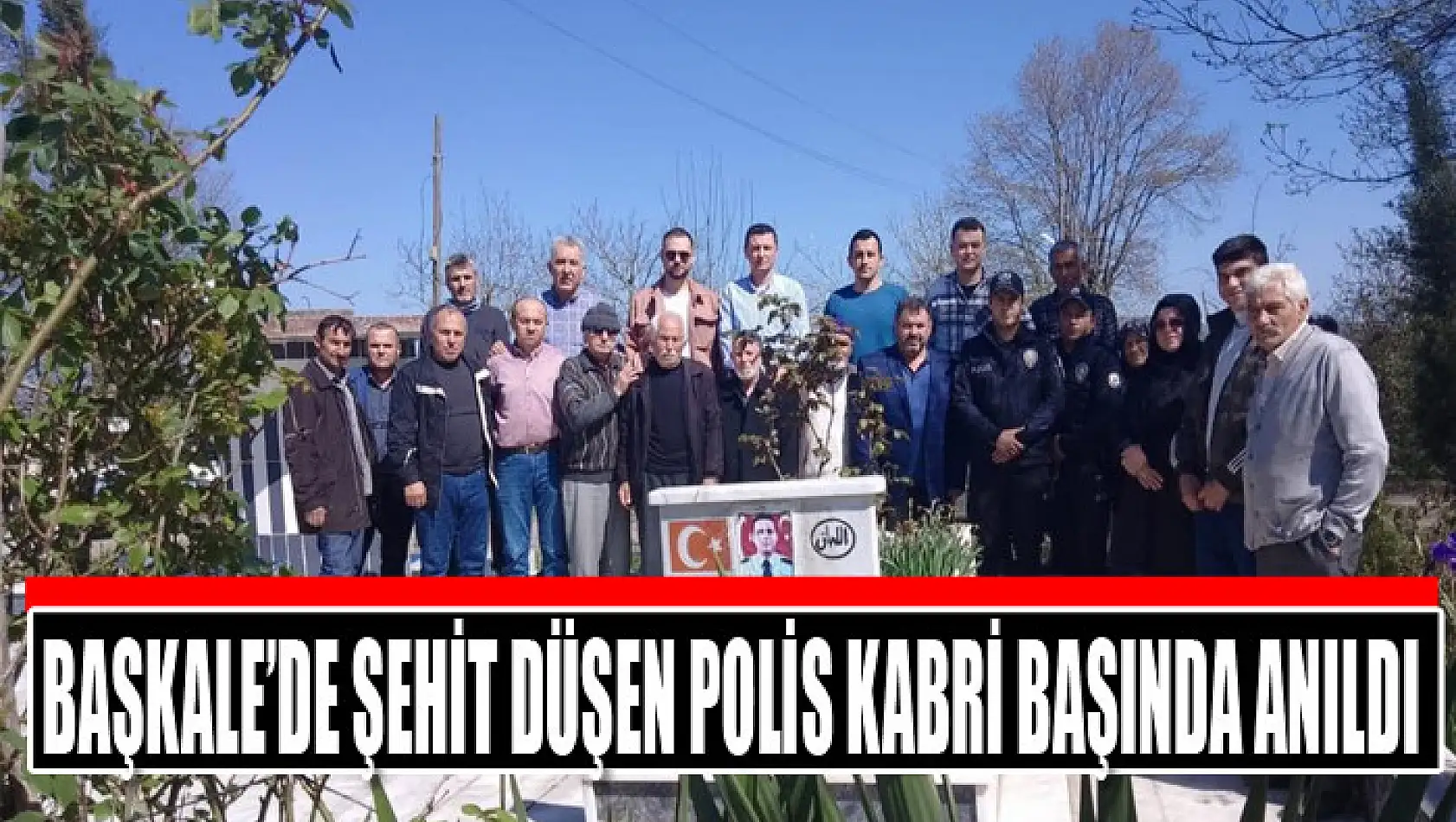 Başkale'de şehit düşen polis kabri başında anıldı