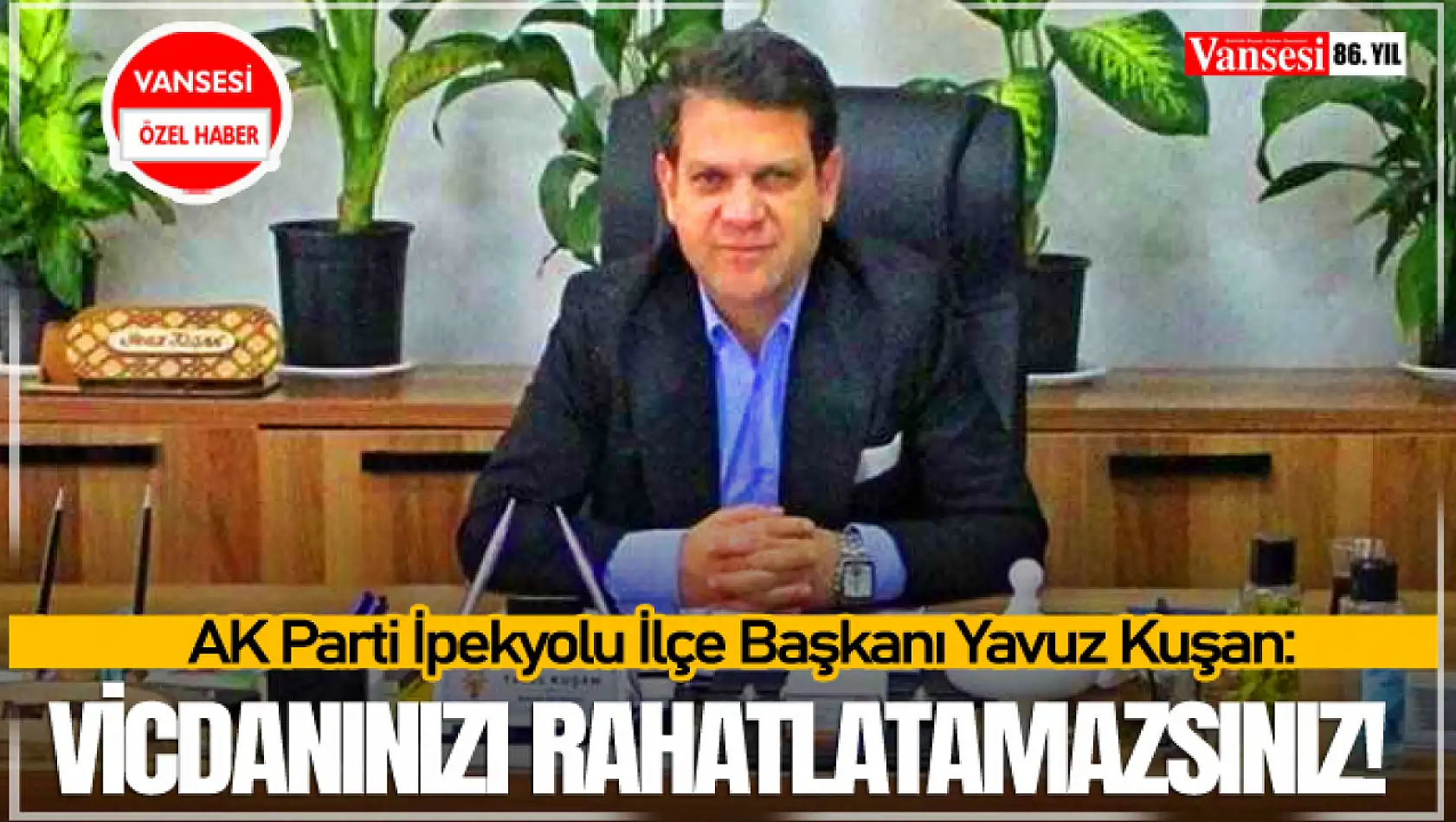 Başkan Kuşan: Vicdanlarınızı rahatlatamazsınız!