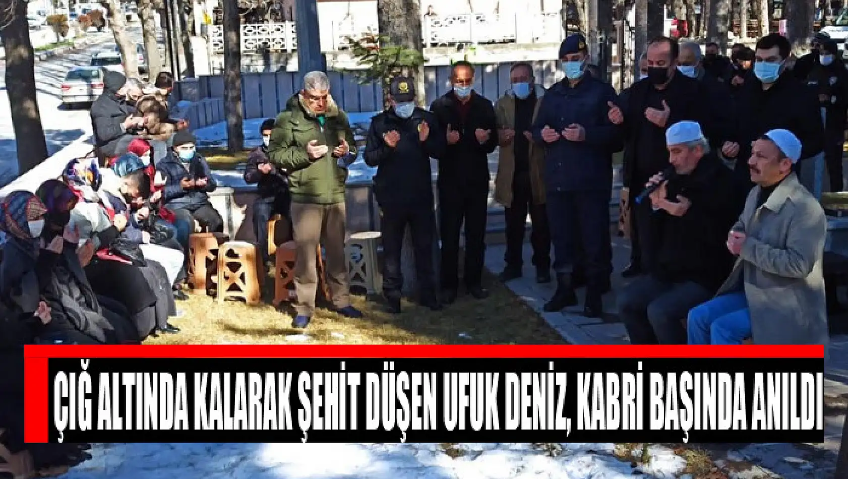 Çığ altında kalarak şehit düşen Ufuk Deniz, kabri başında anıldı