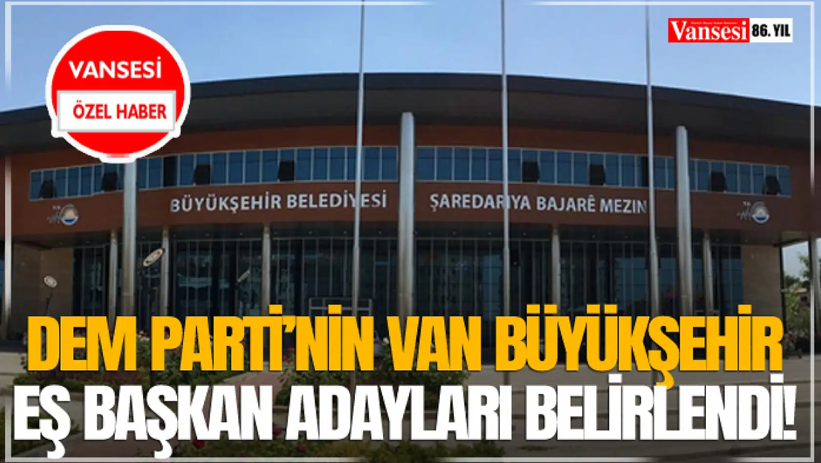 DEM Parti'nin Van Büyükşehir  Eş Başkan Adayları Belirlendi!