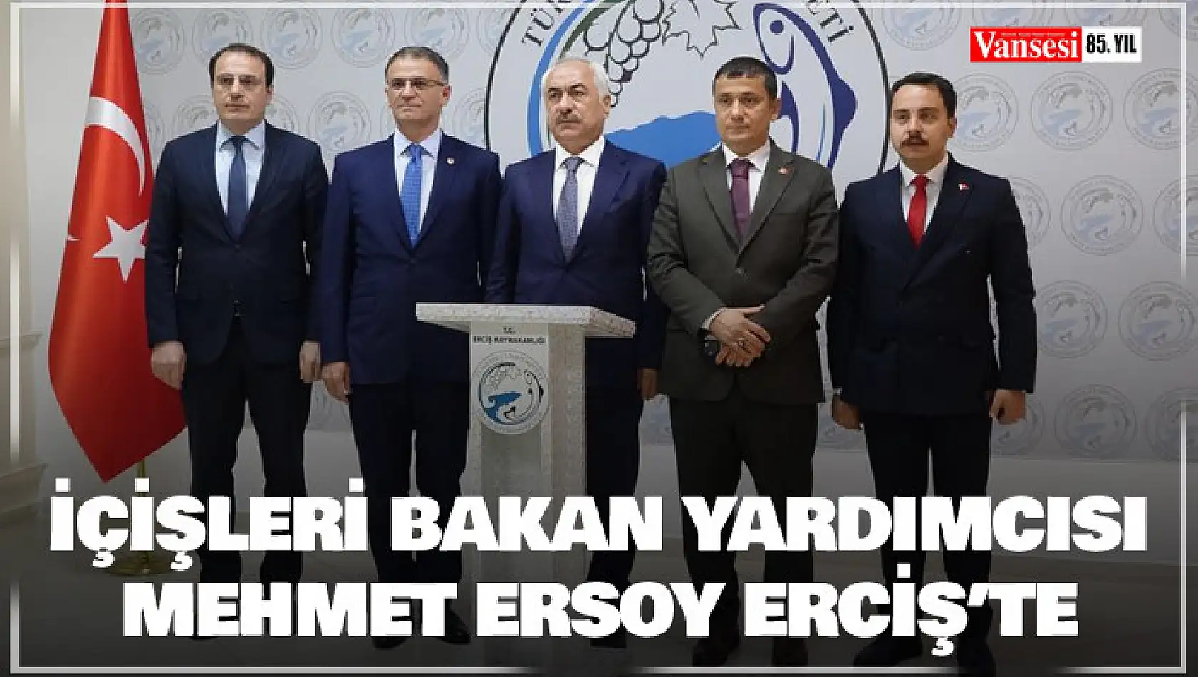 İçişleri Bakan Yardımcısı Mehmet Ersoy Erciş'te