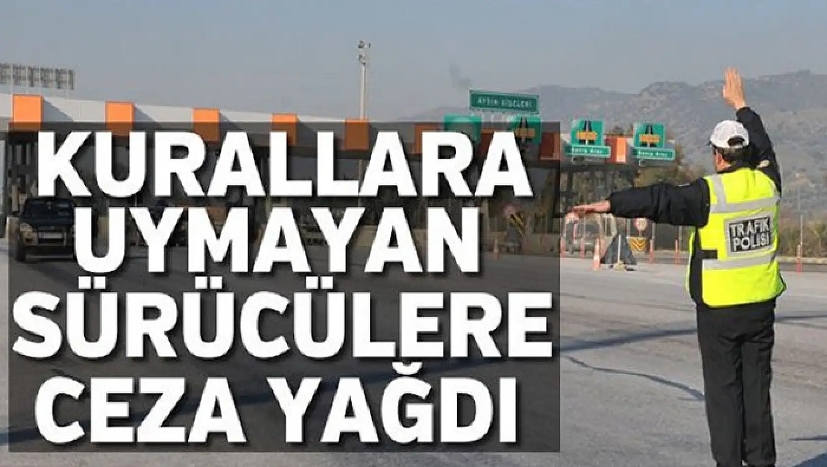 Kurallara uymayan sürücülere ceza yağdı