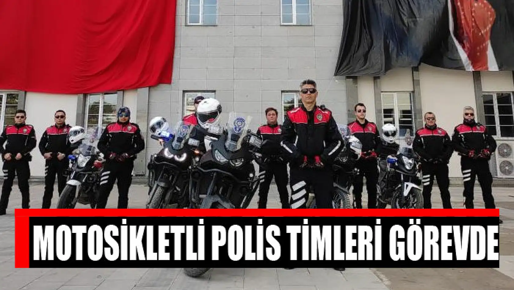 Motosikletli polis timleri görevde