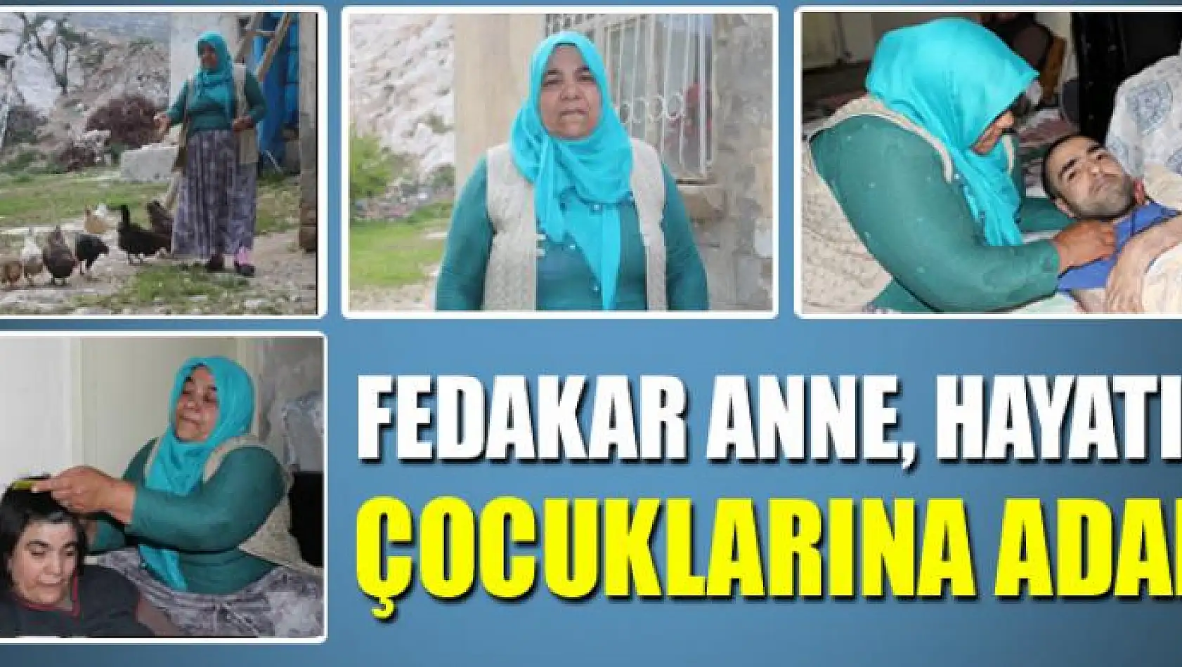 Fedakar anne, hayatını çocuklarına adadı