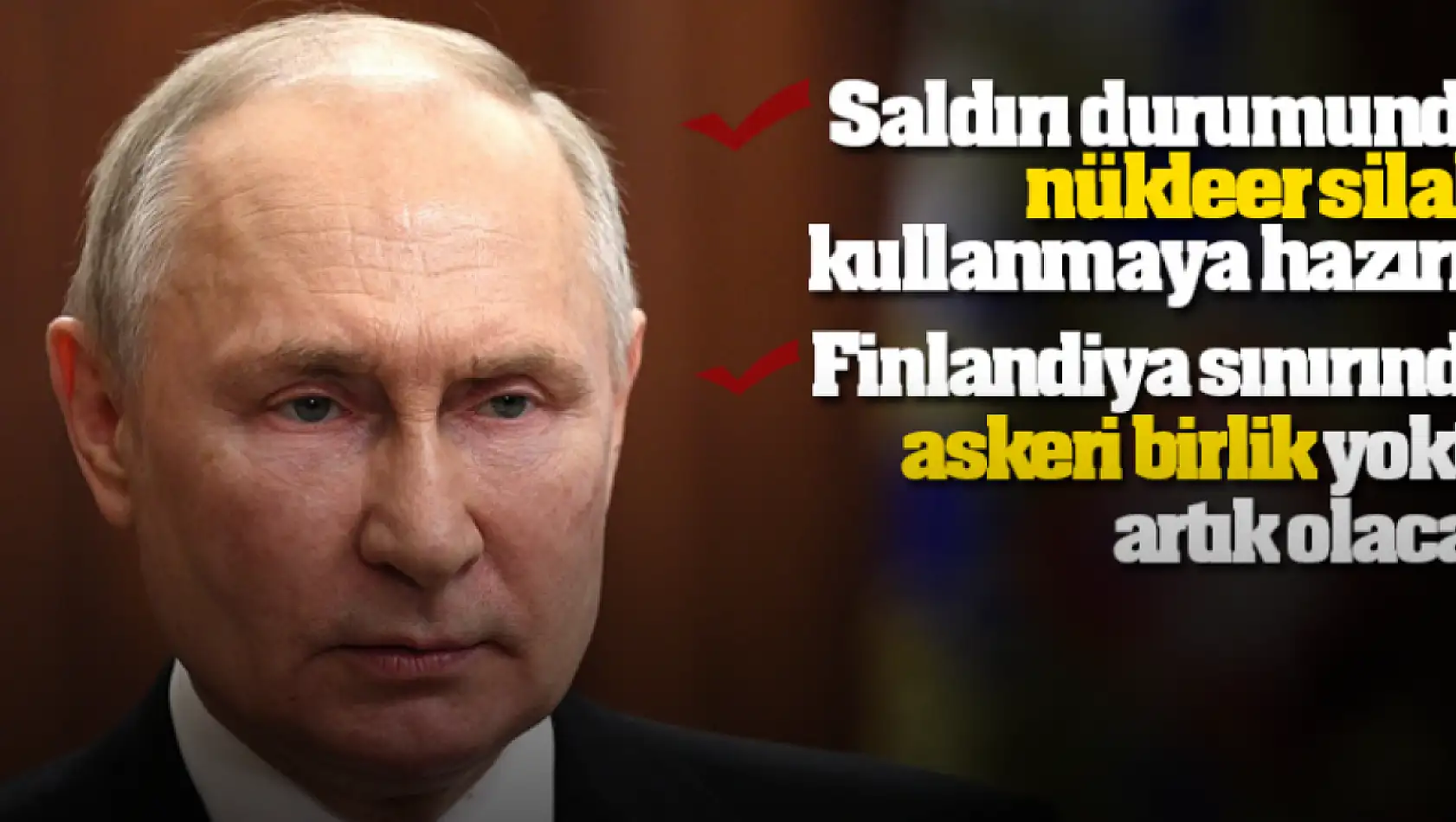 Putin'den Batı'ya gözdağı!