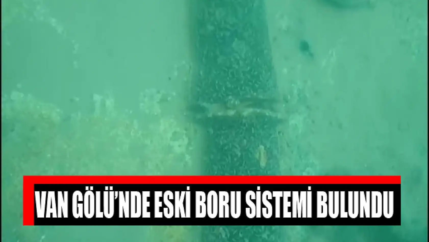 Van Gölü'nde eski boru sistemi bulundu