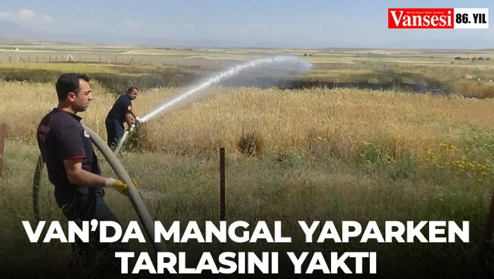 Van'da Mangal yaparken tarlasını yaktı