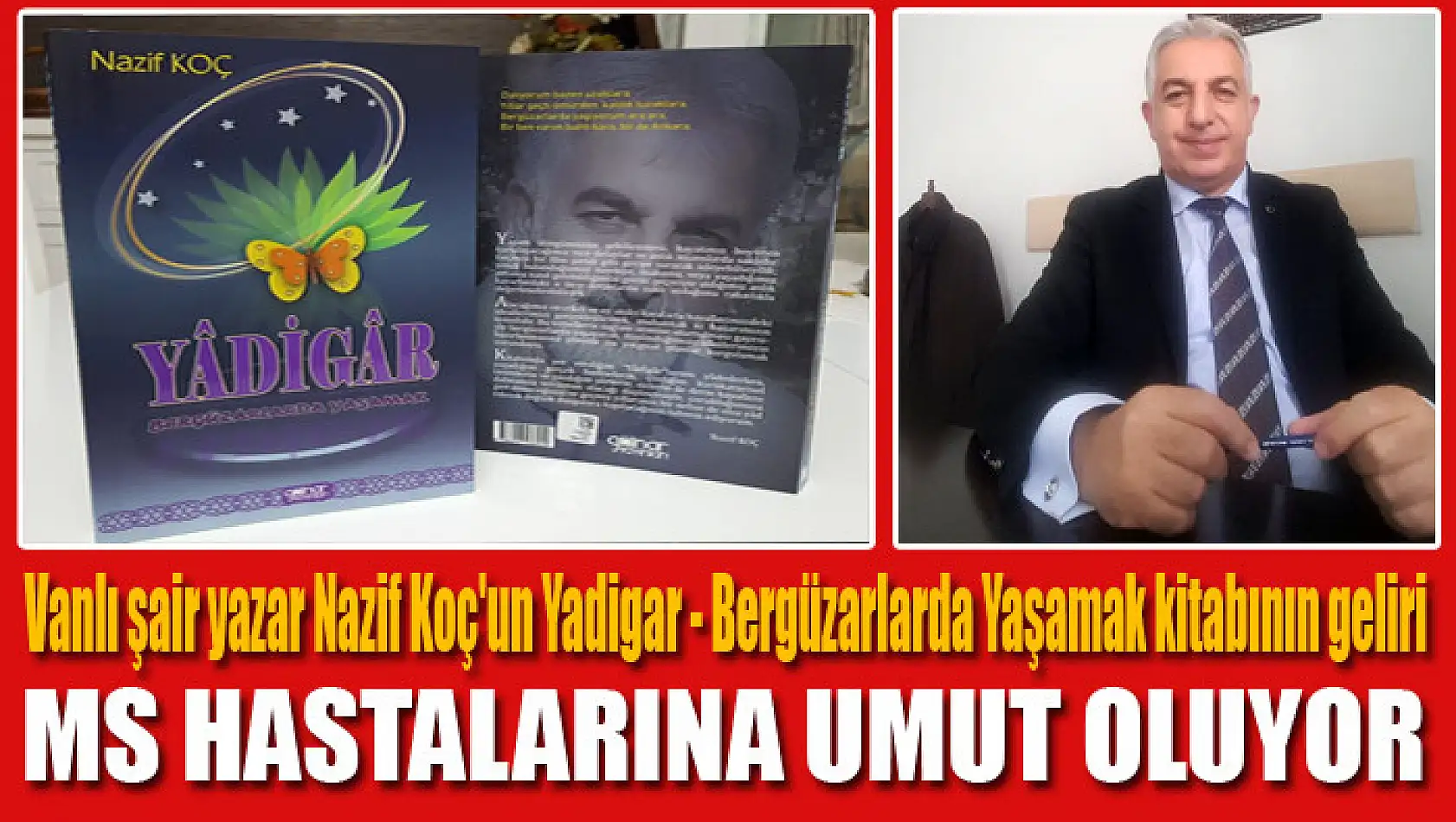 Vanlı şair yazar Nazif Koç'un kitabı MS hastalarına umut oluyor