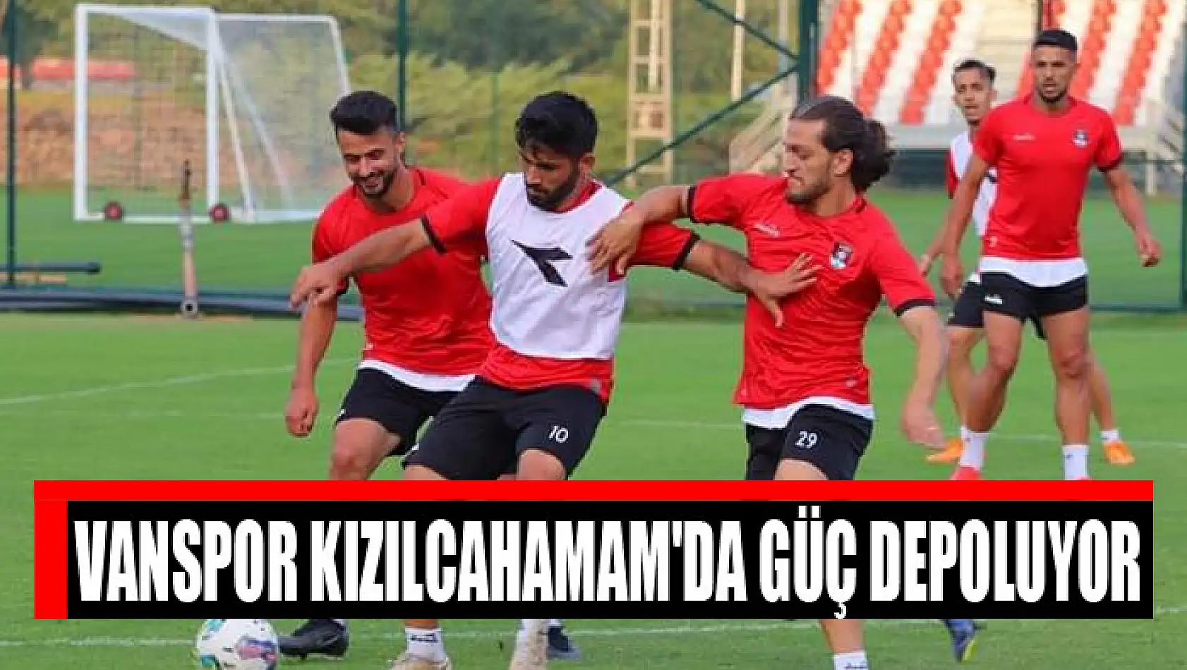 Vanspor Kızılcahamam'da güç depoluyor