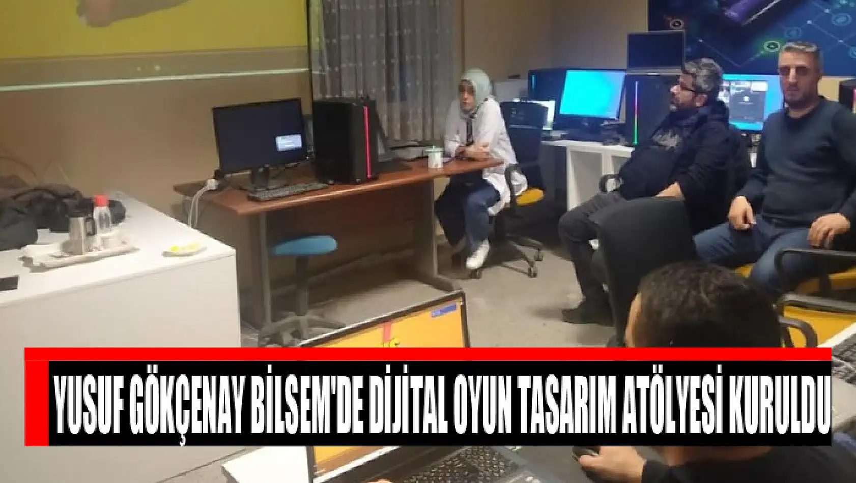 Yusuf Gökçenay BİLSEM'de dijital oyun tasarım atölyesi kuruldu