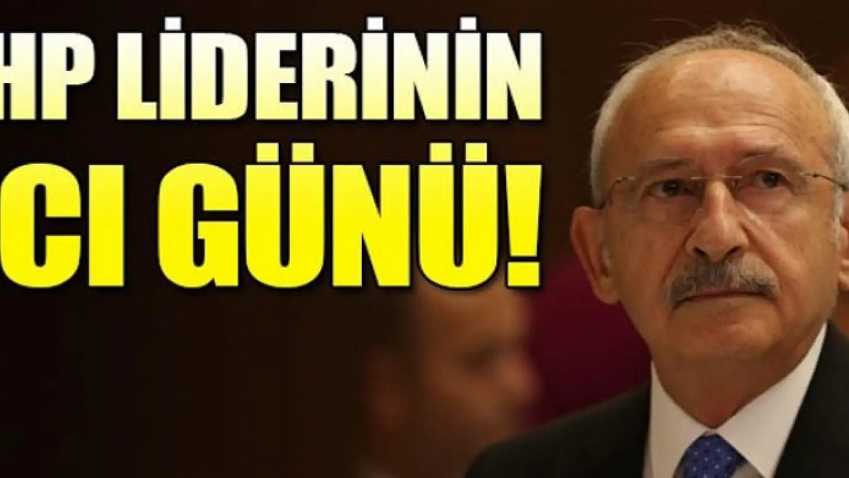 CHP lideri Kemal Kılıçdaroğlu'nun acı günü