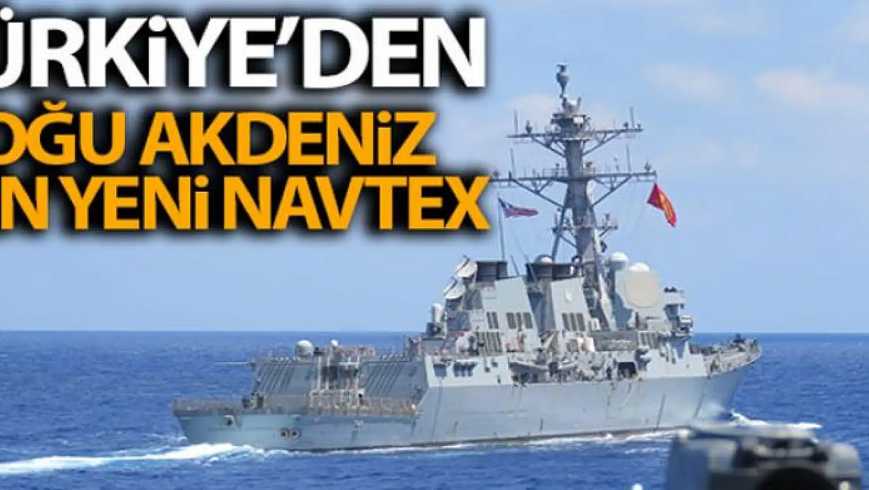 Türkiye'den Doğu Akdeniz için yeni Navtex