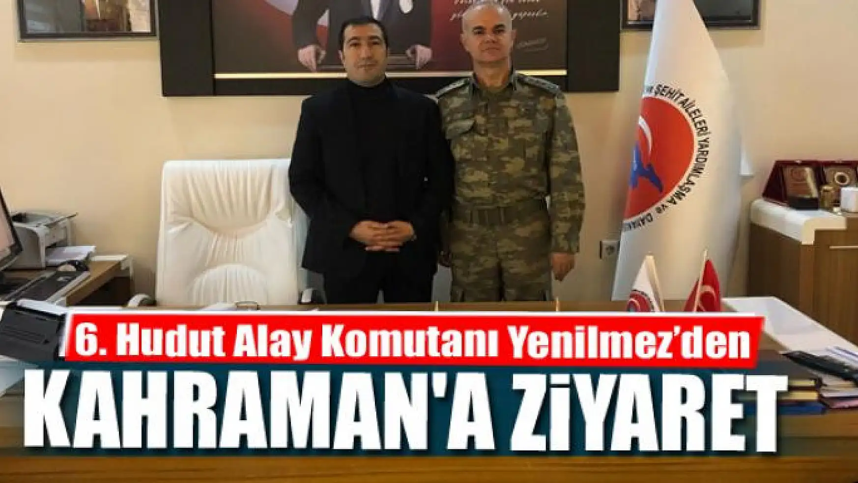 6. Hudut Alay Komutanı Yenilmez'den Başkan Kahraman'a ziyaret