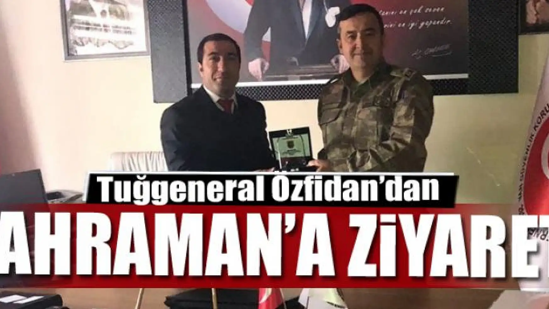 Tuğgeneral Özfidan'dan Başkan Kahraman'a ziyaret