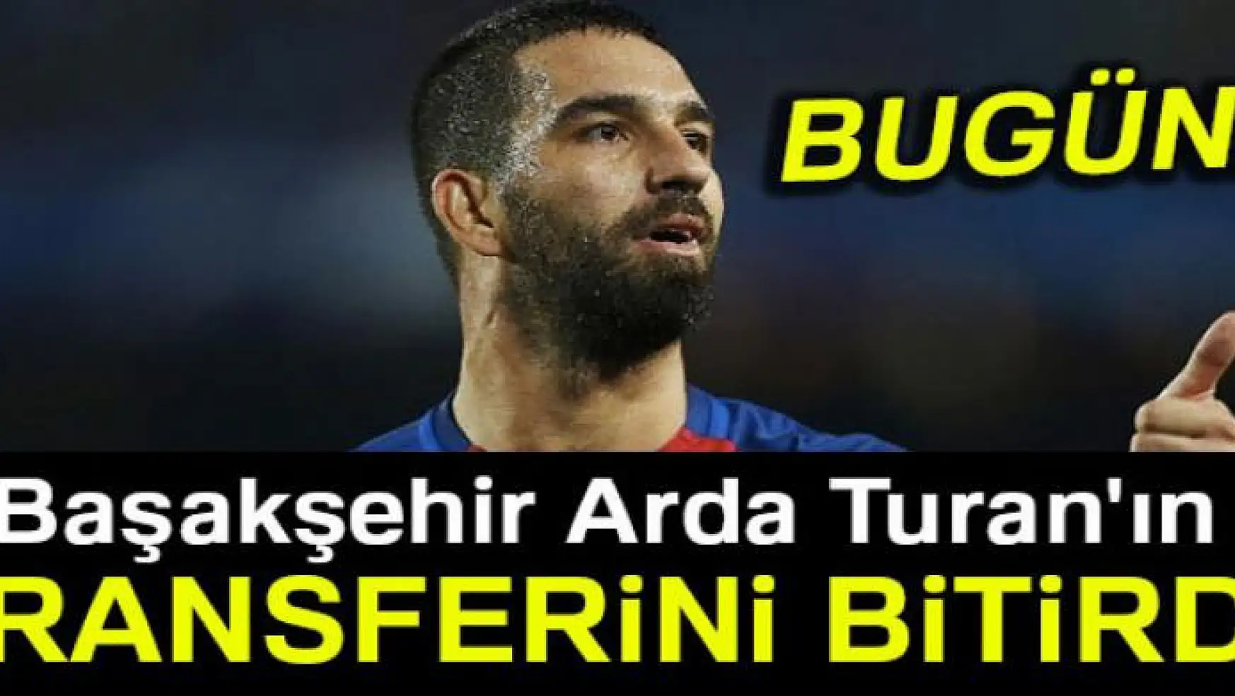 Medipol Başakşehir, Arda Turan'ın transferini bitirdi