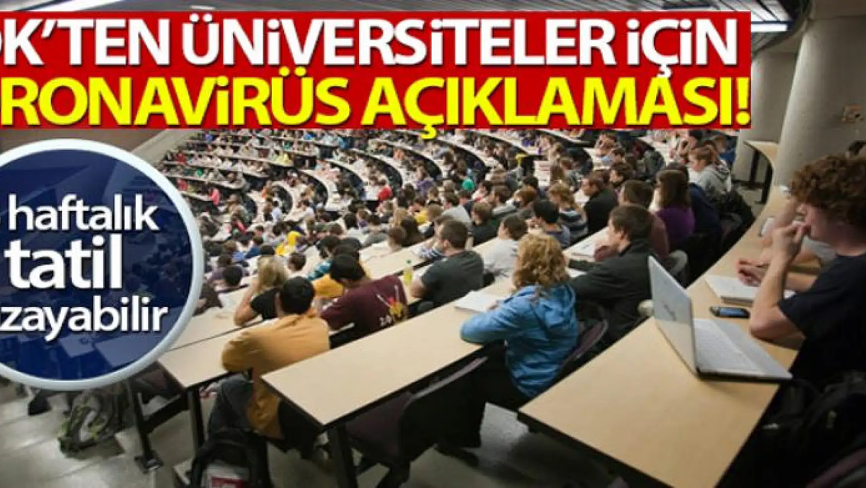 YÖK'ten üniversiteler için koronavirüs açıklaması