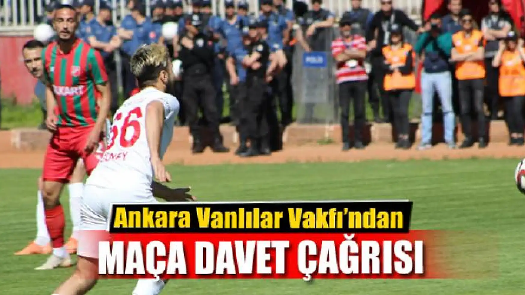 Ankara Vanlılar Vakfı'ndan maça davet çağrısı
