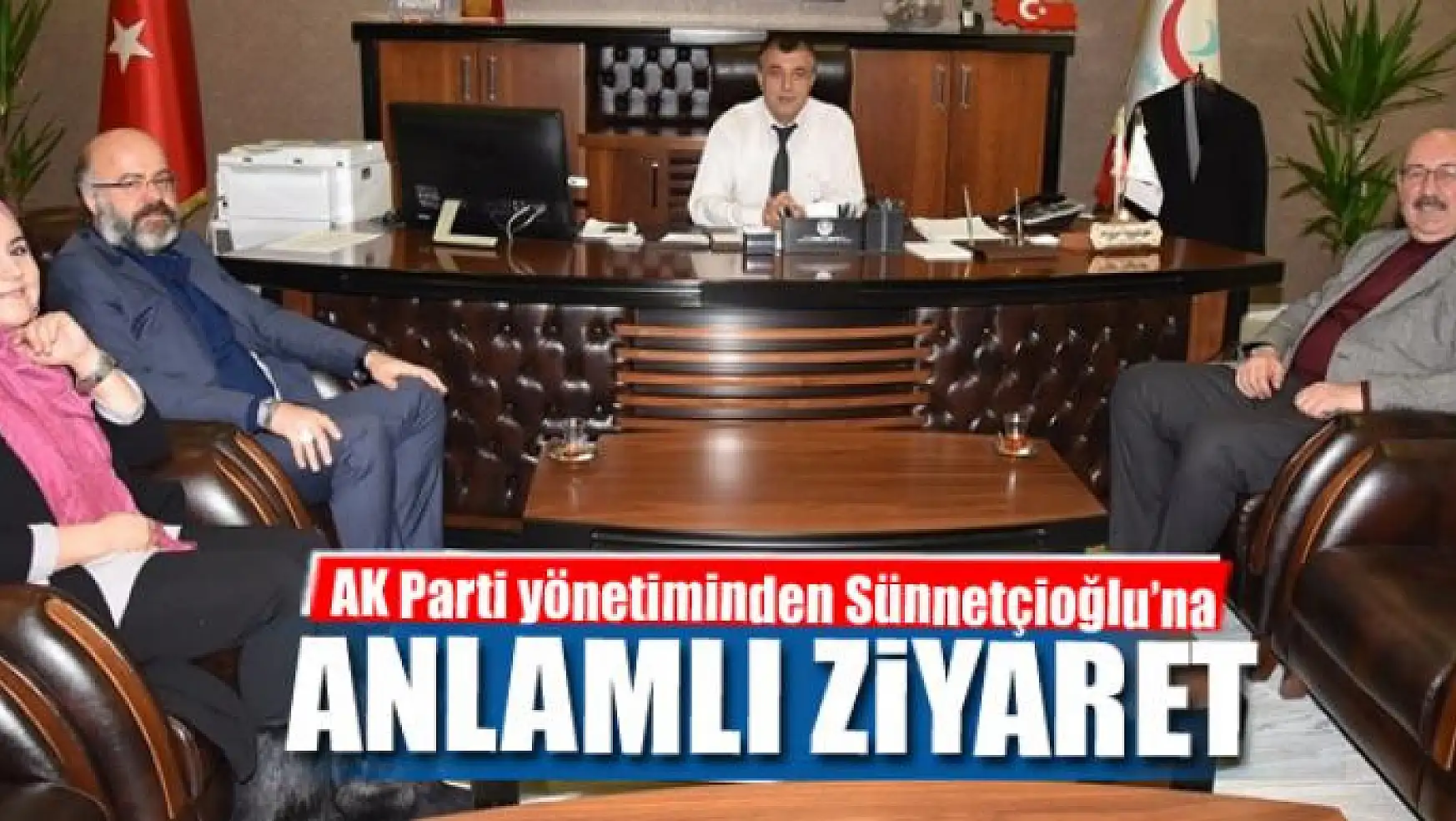 AK Parti yönetiminden Sünnetçioğlu'na ziyaret 