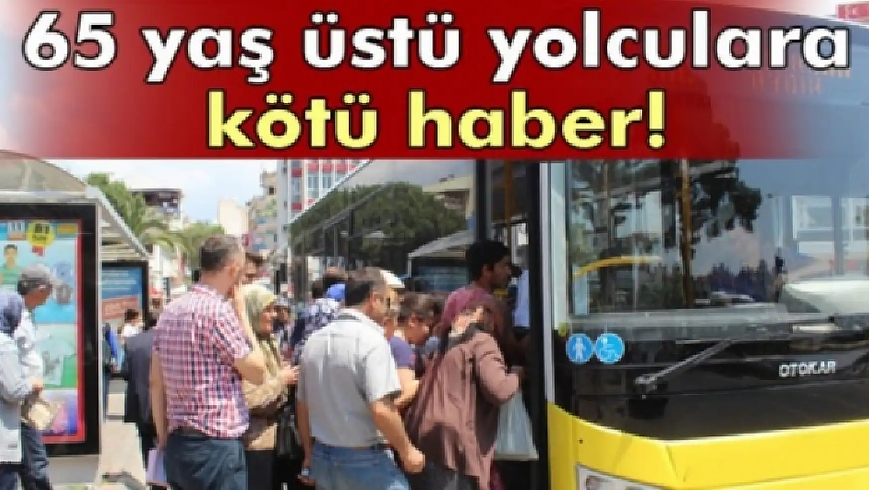 Özel halk otobüslerinde 65 yaş ve üstü ücretsiz taşımaya devlet katkısı