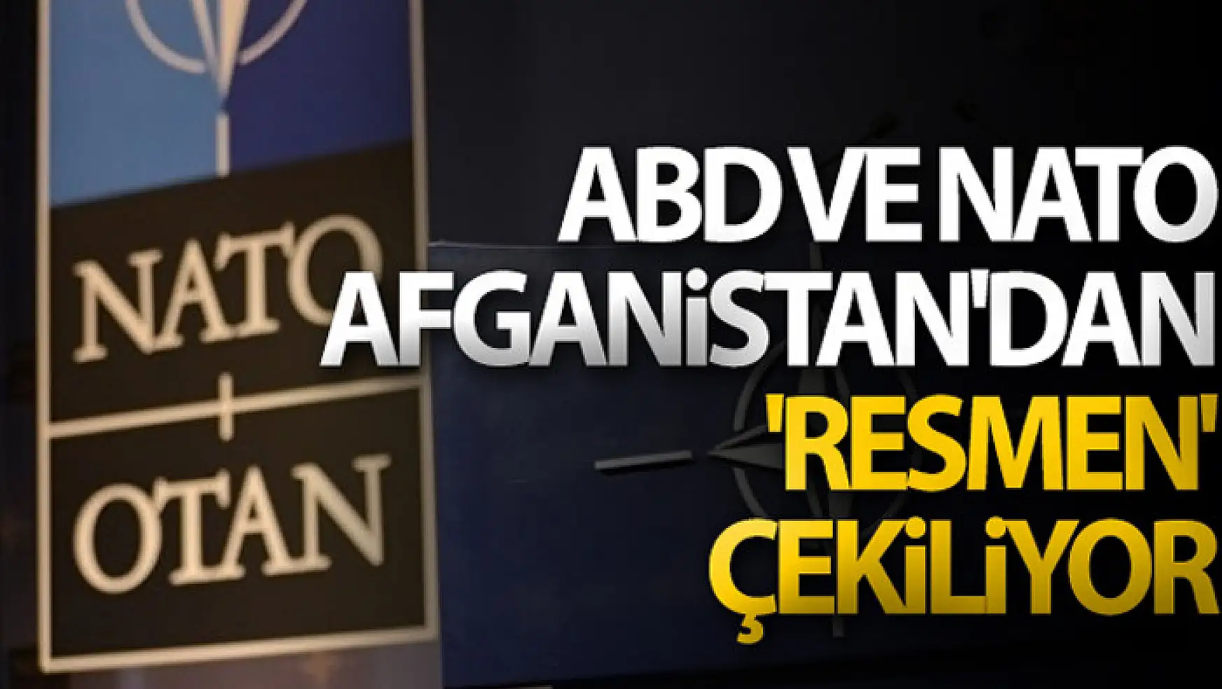 ABD ve NATO Afganistan'dan 'resmen' çekiliyor